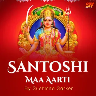 Santoshi Maa Aarti by Sushmita Sarker