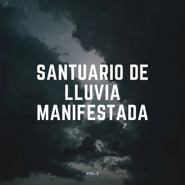 Santuario De Lluvia Manifestada Vol. 2