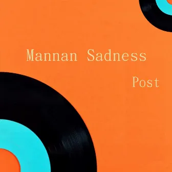 Mannam Sadness by POST