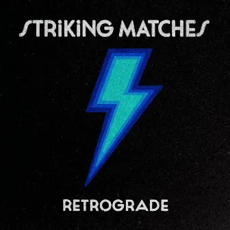 Retrograde by Striking Matches