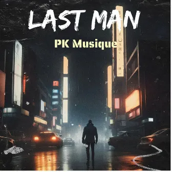 Last Man by PK Musique