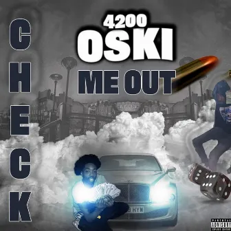 Check Me Out by 4200 Oski