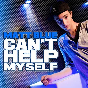 Can't Help Myself by Matt Blue