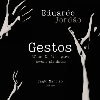 Gestos - Álbum Didático para Jovens Pianistas by Eduardo Jordão