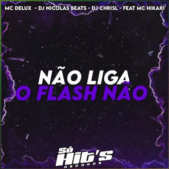 Não Liga o Flash Não by DJ CHRISL