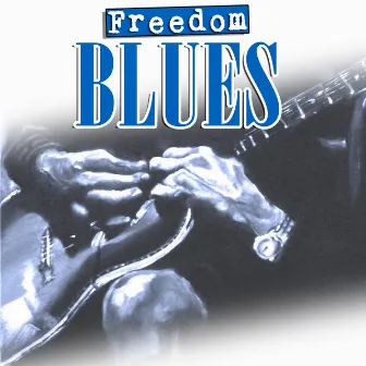 Freedom Blues by Curley Weaver