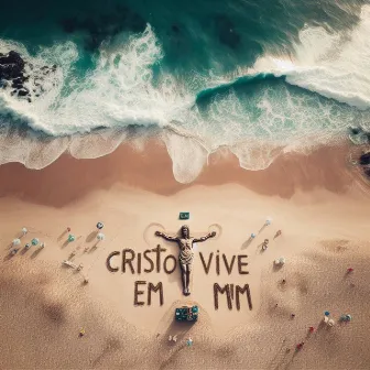 Cristo Vive em Mim by DHAPHAS MUSIC