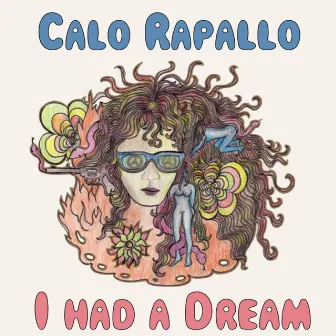 I Had A Dream by Calo Rapallo