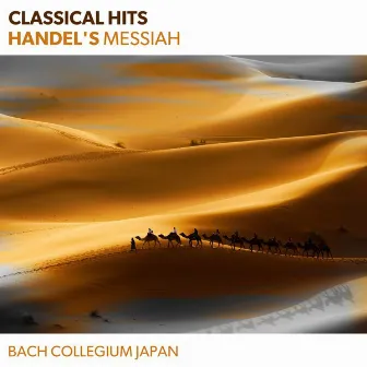 Classical Hits - Handel's Messiah by Bach Collegium Japan