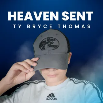 Heaven Sent by Ty Bryce Thomas