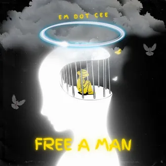 Free a Man by eM dot Cee