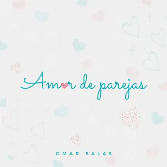 Amor de Parejas by Omar Salas