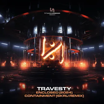 Enclosed (2024) / Containment (Skru Remix) by Travesty