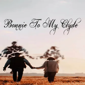 Bonnie To My Clyde by Unknown Artist