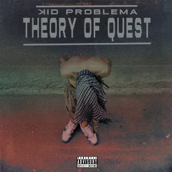 Theory of Quest by Kid Problema