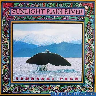 Sunlight Rain River by Sambodhi Prem