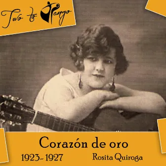 Corazón de oro (1923- 1927) by Rosita Quiroga