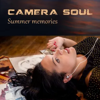 Summer Memories by CAMERA SOUL