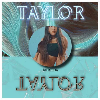 TAYLOR by Nereida