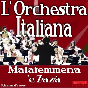 Orchestra Italiana - Malafemmena 'e Zazà by Enzo Romano