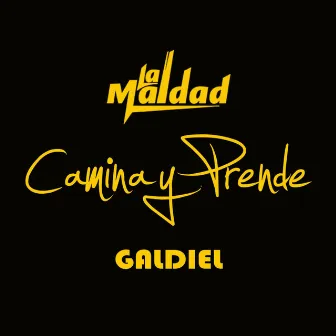 Camina y Prende by Galdiel