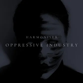 Oppresive Industry by Harmoniser