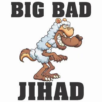 Big Bad by Jihad