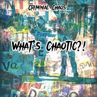 What's Chaotic?! by Criminal Chaos