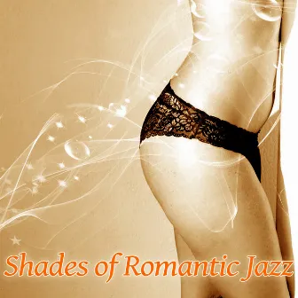 Shades of Romantic Jazz – Romantic Dinner, Background Music for Lovers, Chilled Jazz, Romantic Session by Romantic Piano Music Universe