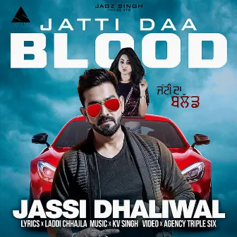 Jatti Daa Blood by Jassi Dhaliwal