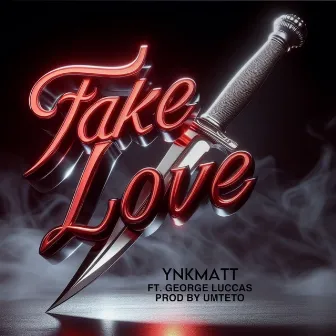 FAKE LOVE by Ynkmatt