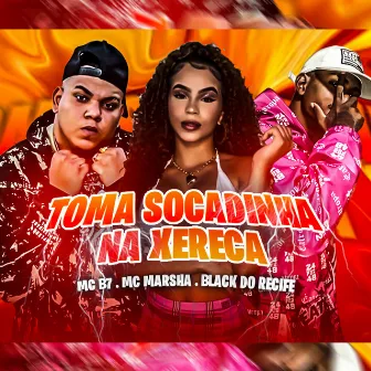 Toma Socadinha a Xereca by Black no Beat