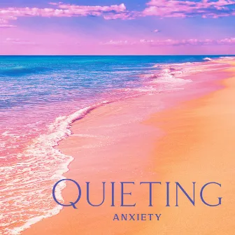 Quieting Anxiety: Calm Therapy Music to Master Your Emotions to Managing Anxious Thoughts And Stress by Emotional Healing Instrumental Academy