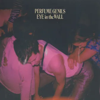 Eye in the Wall by Perfume Genius