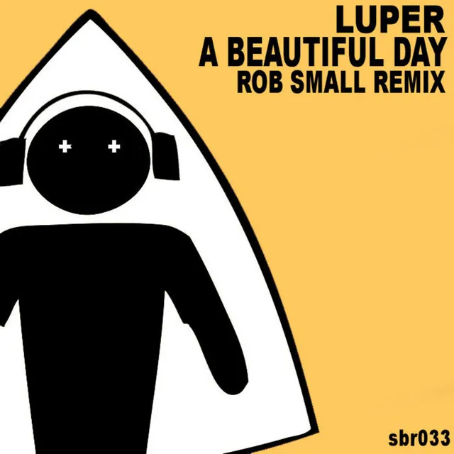 A Beautiful Day - Rob Small remix