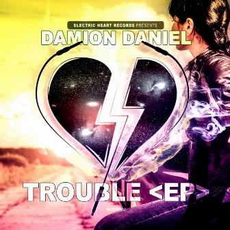 Trouble (EP) by DAMION DANIEL