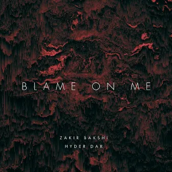 Blame on You by Zakir Bakshi