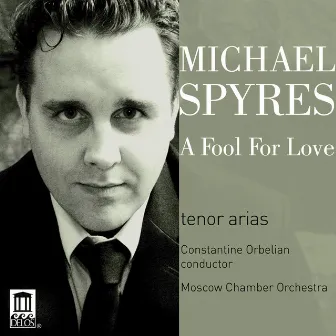 A Fool for Love by Michael Spyres