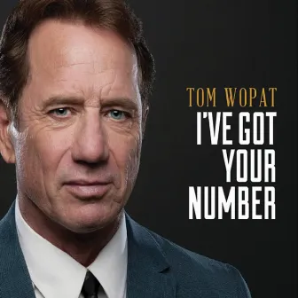 I've Got Your Number by Tom Wopat