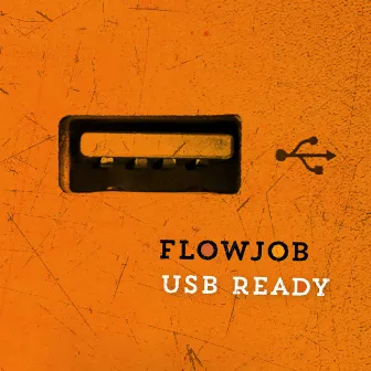 USB Ready by Flowjob