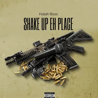 Shake Up Eh Place by Halah Boss