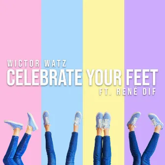 Celebrate Your Feet by Wictor Watz