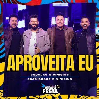 Aproveita Eu (Ao Vivo) by Douglas & Vinicius