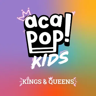 Kings & Queens by Acapop! KIDS