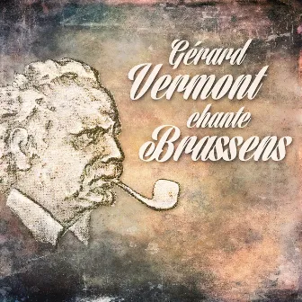 Gérard Vermont chante Brassens by Gérard Vermont