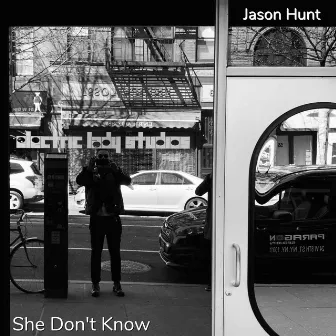 She Don't Know by Jason Hunt