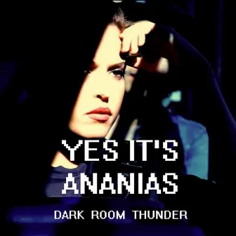 Dark Room Thunder by Yes It's Ananias