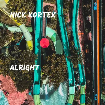 Alright by Nick Kortex