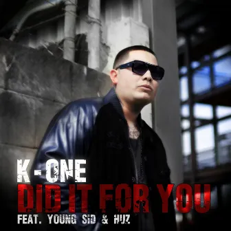 Did It for You by K.One