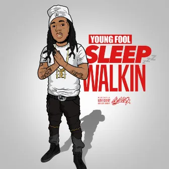 Sleep Walkin' by Young Fool